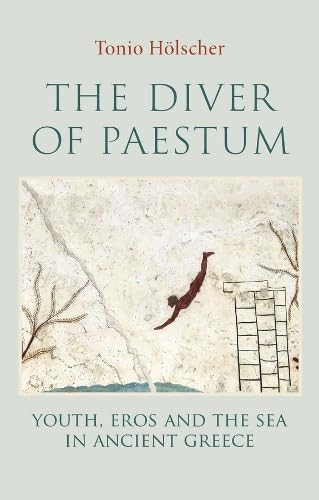The Diver of Paestum: Youth, Eros, and the Sea in Ancient Greece (Hardcover)