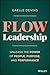 Flow Leadership: Unleash th...