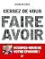 Cessez de vous faire avoir:...