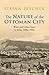The Nature of the Ottoman City by Stefan Peychev