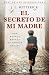 El secreto de mi madre / My Mother’s Secret (Spanish Edition)
