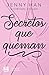 Secretos que queman (Trilogía Secretos y mentiras, #1)