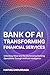 BANK OF AI TRANSFORMING FIN...
