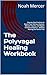 The Polyvagal Healing Workb...