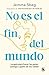No es el fin del mundo: La guía para hacer las paces contigo a partir de los veinte (Spanish Edition)