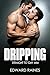 Dripping: Straight to Gay M/M First Time (Gay on a Dare (Straight Guy's First Time MM Romance Stories))