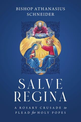 Salve Regina: A Rosary Crusade to Plead for Holy Popes (Paperback)