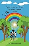 Spectrum of Love: My Journey Through Autism: A Mother's Story of Love, Advocacy, and Awareness