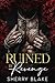 Ruined By Revenge (Feretti ...