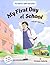 My First Day of School: a t...