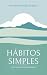 Hábitos Simples  by Matheus Pinheiro
