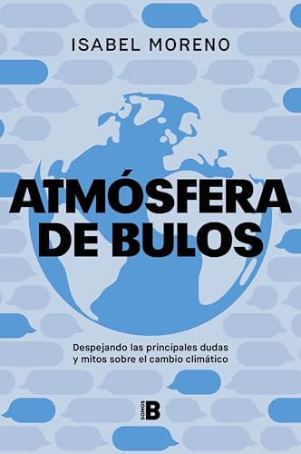 Atmósfera de bulos: Despejando las principales dudas y mitos sobre el cambio climático (Spanish Edition)