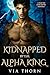 Kidnapped by the Alpha King by Via Thorn