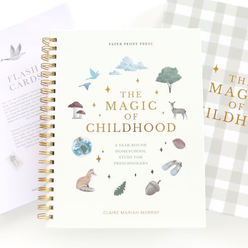 The Magic of Childhood: A 52 Week Christian Homeschool Curriculum for Preschoolers | Weekly Units, Flashcards and Devotionals | Ages 3-5 (Spiral-bound)