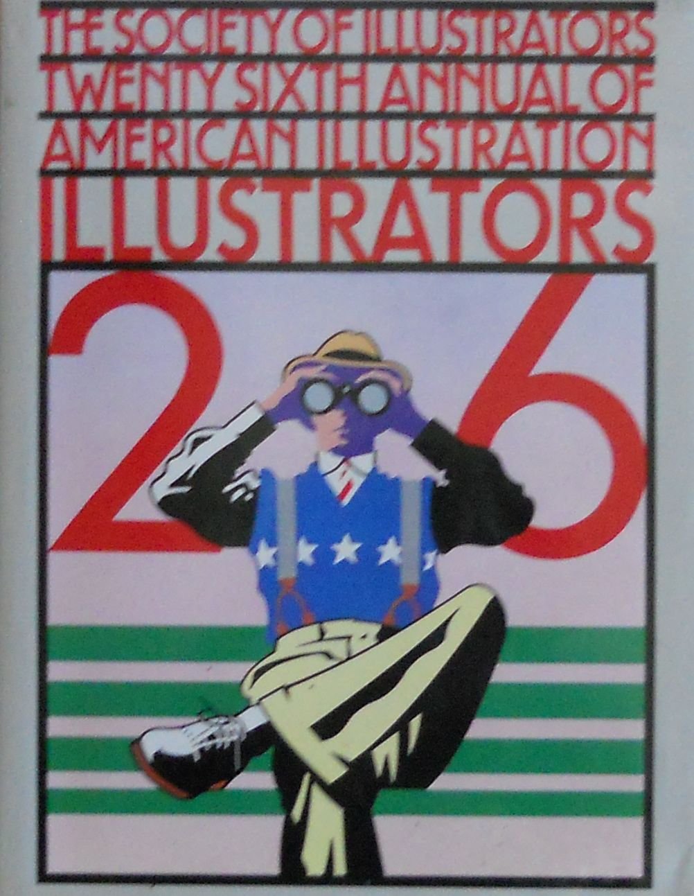 Illustrators Twenty-Six : The Society of Illustrators Twenty-Sixth Annual of American Illustrators