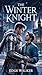 The Winter Knight by Edge Walker