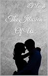 The Illusion Of Us
