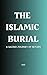 The Islamic Burial: A Sacre...