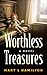 Worthless Treasures: A Novel