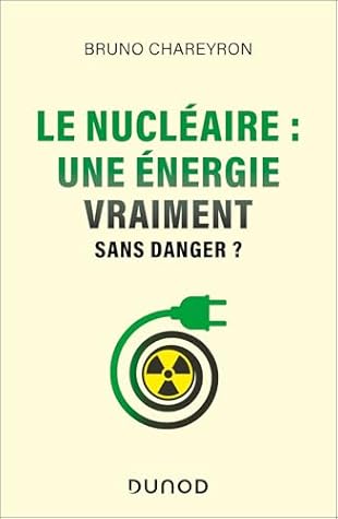 Le nucléaire : une énergie vraiment sans danger ? (French Edition)