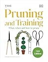 DK RHS Pruning and Training What, When, and How to Prune Over 800 Plants.