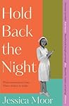 Hold Back the Night: The most gripping, emotional novel you'll read this year - shortlisted for the HWA Gold Crown award Hold Back the Night: The most gripping, emotional novel you'll read this year - shortlisted for the HWA Gold Crown award