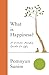 What Is Happiness: A Monk's Guide to a Happy Life