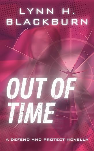 Out of Time: A Defend and Protect Novella (Kindle Edition)