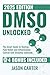 DMSO Clinical Protocols for Pain Relief and Natural Healing by Jason Carter
