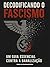 Decodificando o Fascismo by Simão Luiz Stanislawski Júnior