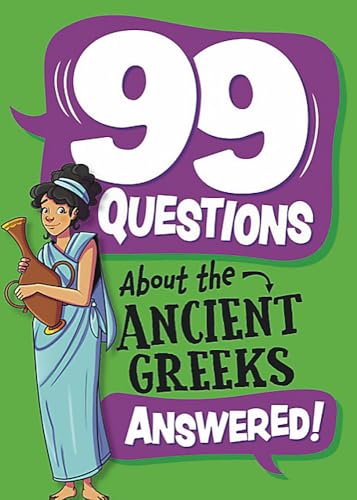 Franklin Watts Ltd 99 Questions About The Ancient Greeks. (Hardcover)