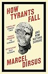 How Tyrants Fall:...