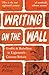 Writing on the Wall: Graffiti and Rebellion in Eighteenth-Century Britain