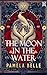 The Moon in the Water by Pamela Belle