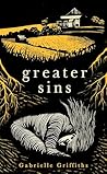 Greater Sins by Gabrielle Griffiths