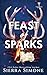 Feast of Sparks: A Spicy Enemies to Lovers Dark Academia Romance (Thornchapel)