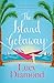 The Island Getaway: The perfect new escapist read from the bestselling author