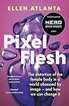Pixel Flesh: The ...