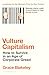 Vulture Capitalism: How to Survive in an Age of Corporate Greed
