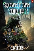 Downtown Druid 2: A Progression Fantasy Epic