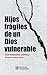 Hijos frágiles de un Dios vulnerable (Spanish Edition)