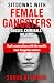 Seven Dials Sitdowns with Female Gangsters Real conversations with the worlds most dangerous women.