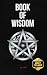 Book of Wisdom by SAID SAID Book of Wisdom by SAID SAID