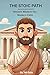 The Stoic Path  by Teh Eela