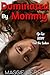 Dominated by Mommy! Age Gap...