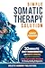 Simple Somatic Therapy Solution: 30 Minute Daily Transformation with Somatic Exercises, Vagus Nerve Stimulation, & Heart Rate Variability Biofeedback for Trauma, Anxiety, & Depression