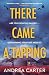 There Came A-Tapping by Andrea Carter