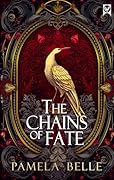 THE CHAINS OF FATE an utterly compelling and romantic historical saga