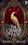 THE CHAINS OF FATE an utterly compelling and romantic historical saga (The Heron Quartet Book 2)