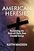 American Heresies: Reclaimi...